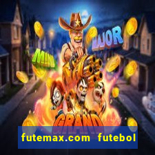 futemax.com futebol ao vivo